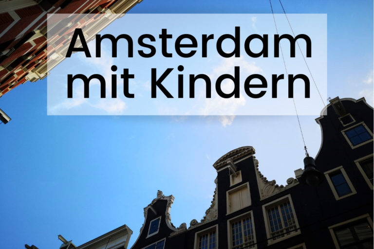 Ausflugstipps Amsterdam mit Kindern