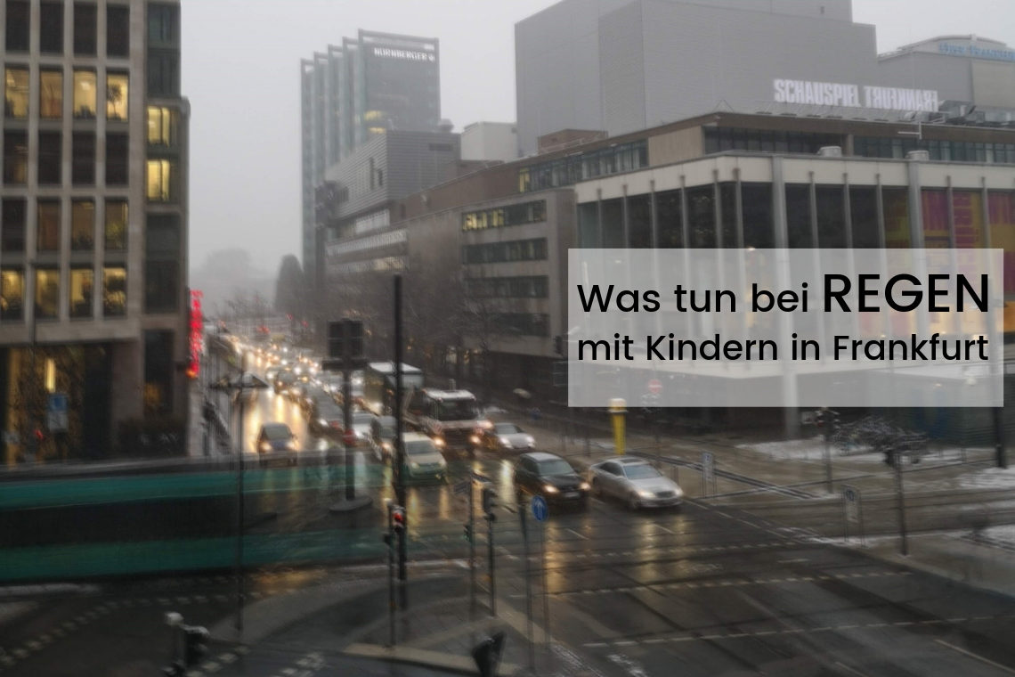 Was tun bei Regen mit Kindern in Frankfurt