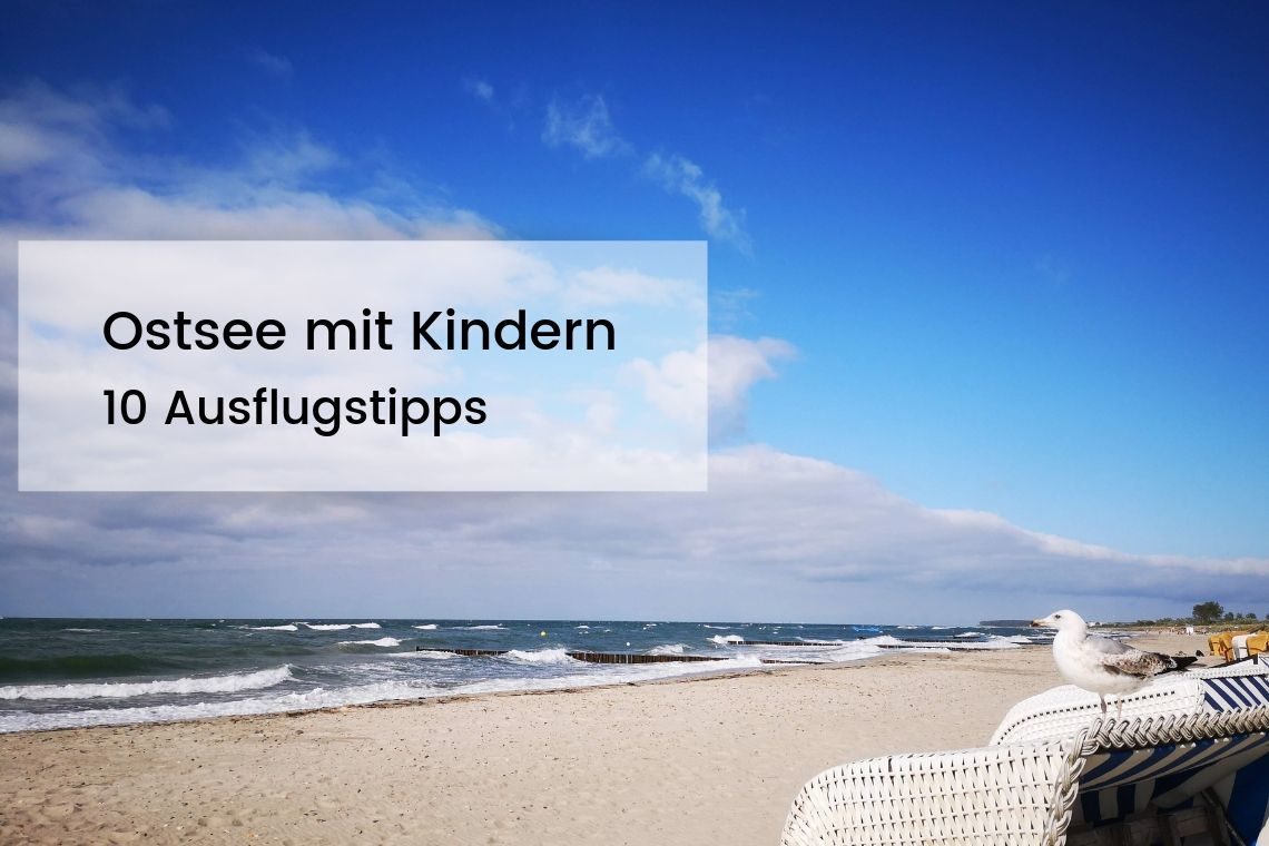 Ostsee mit Kindern 10 Ausflugstipps