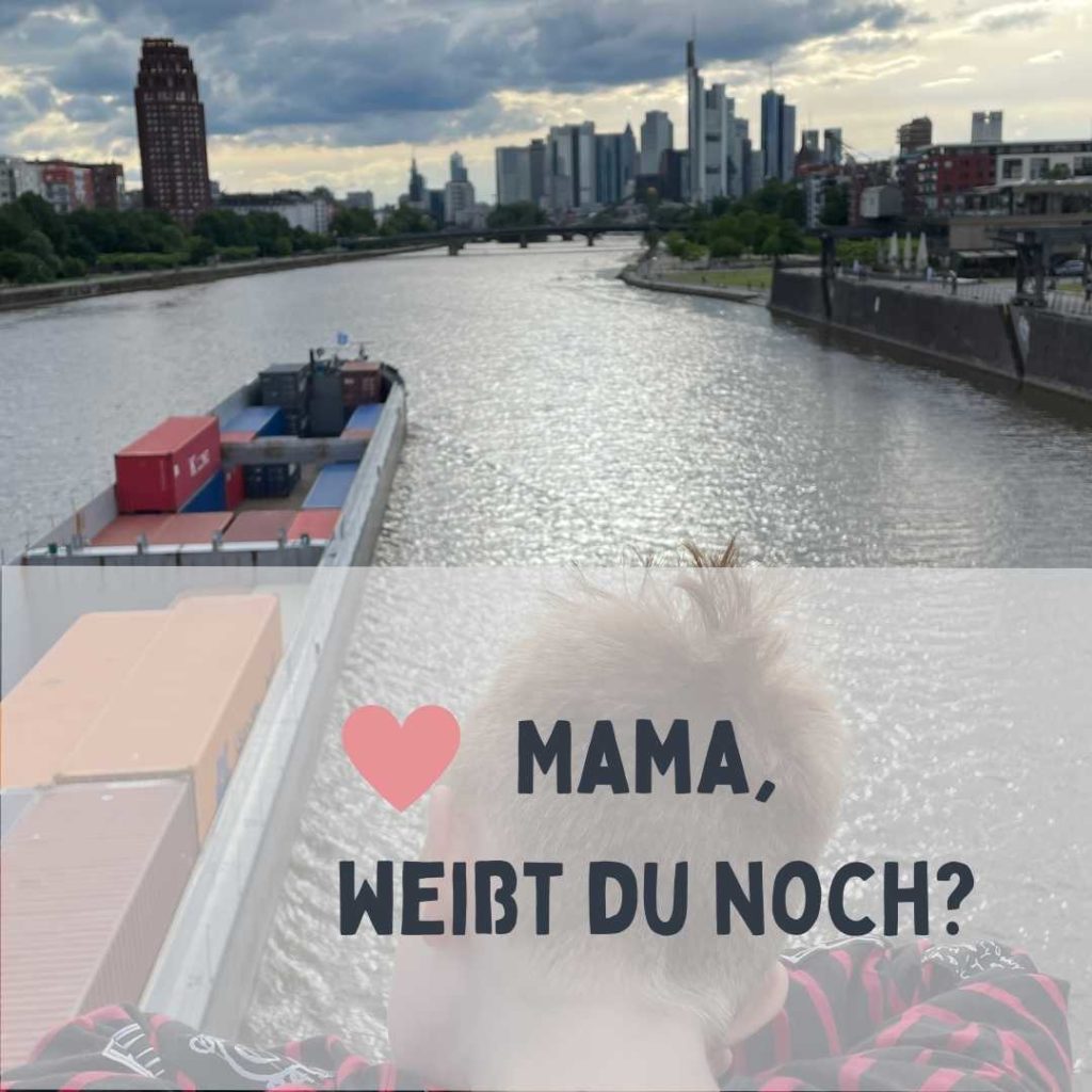 Mama, weißt du noch?