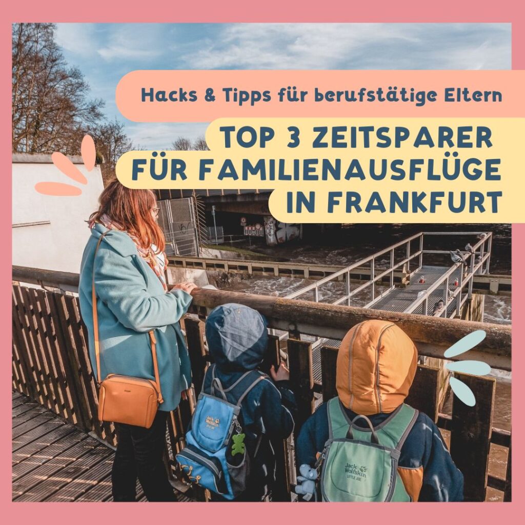 Top 3 Zeitsparer für Familienausflüge in Frankfurt für berufstätige Eltern