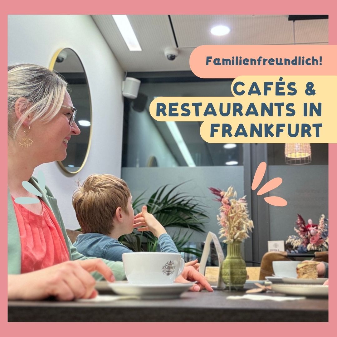 Familienfreundliche Restaurants & Cafés in Frankfurt Frankfurt mit Kids